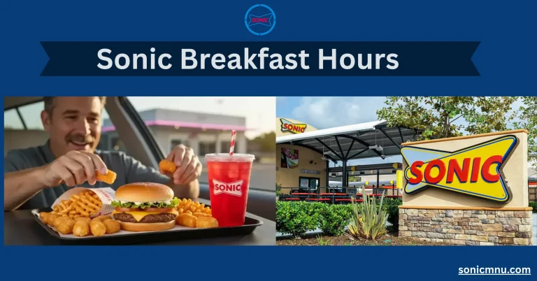 Sonic Breakfast Hours | Breakfast Serving Schedule 2025 1 Sonic Breakfast Hours