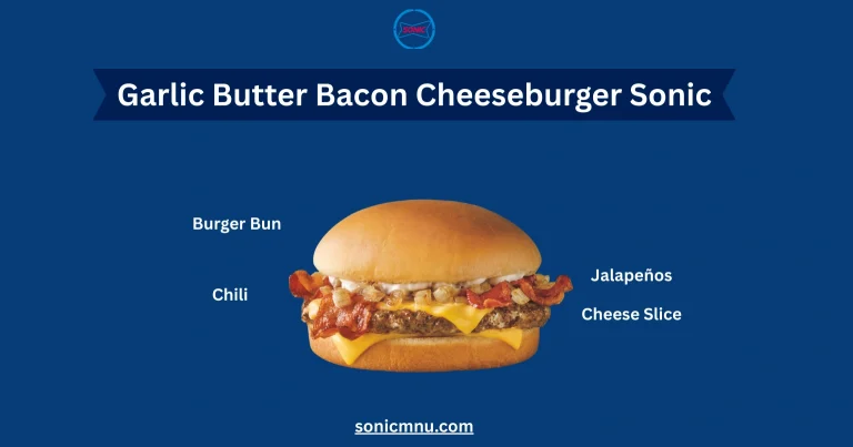 Garlic Butter Bacon Cheeseburger Sonic Price and Calories 2025 8 Garlic Butter Bacon Cheeseburger Sonic