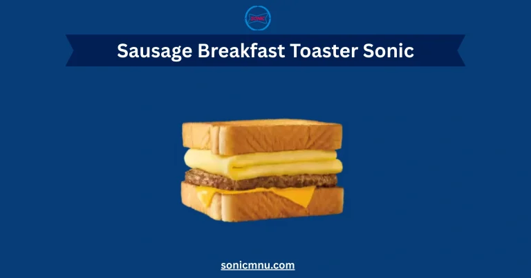 Sausage Breakfast Toaster Sonic Sonic Price and Calories 2025 4 Sausage Breakfast Toaster Sonic