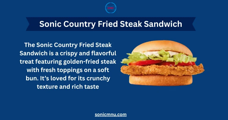 Sonic Country Fried Steak Sandwich Price and Calories 2025 6 Sonic Country Fried Steak Sandwich